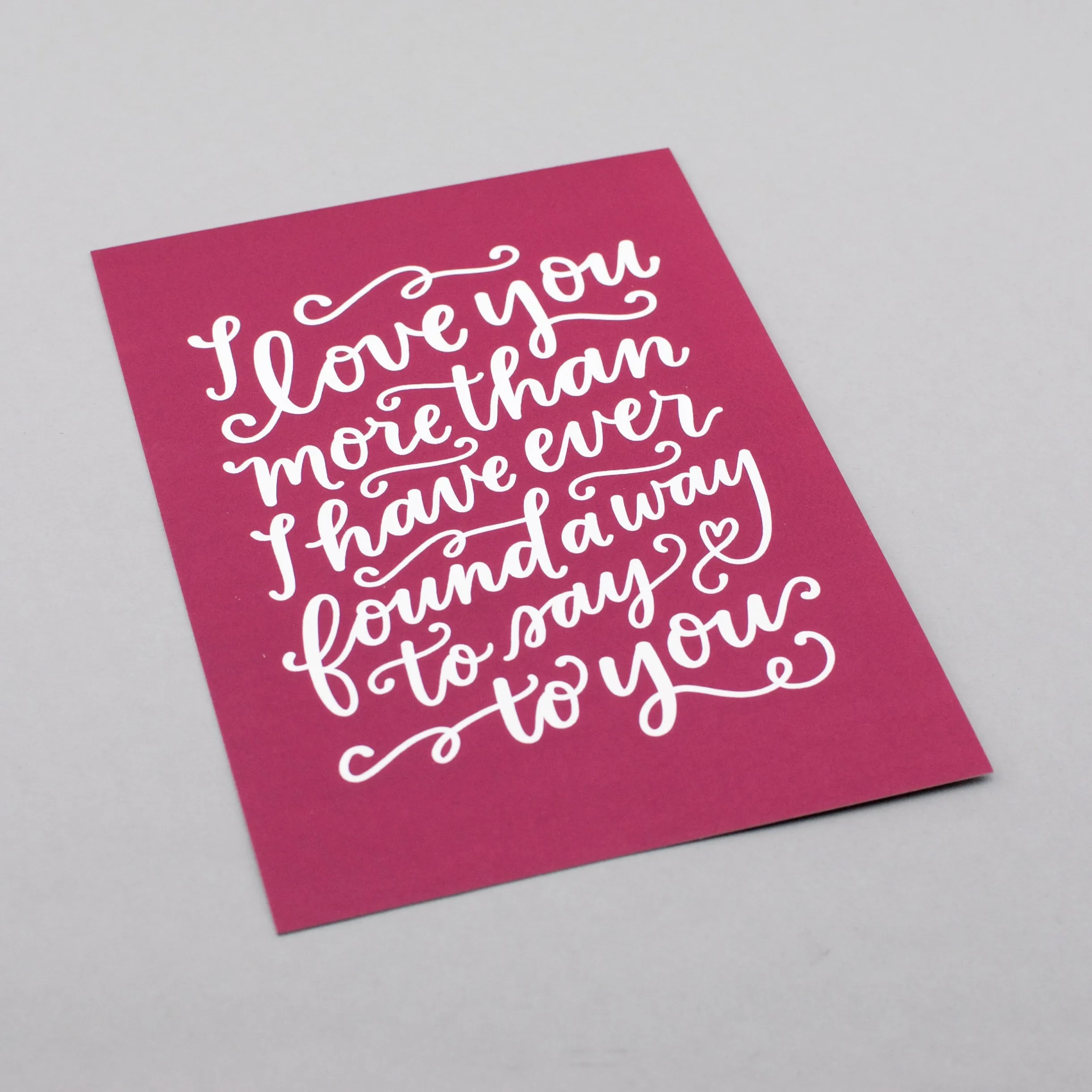 PRINT // I Love You More Than I Have Ever Found a Way to Say to You (5x7)