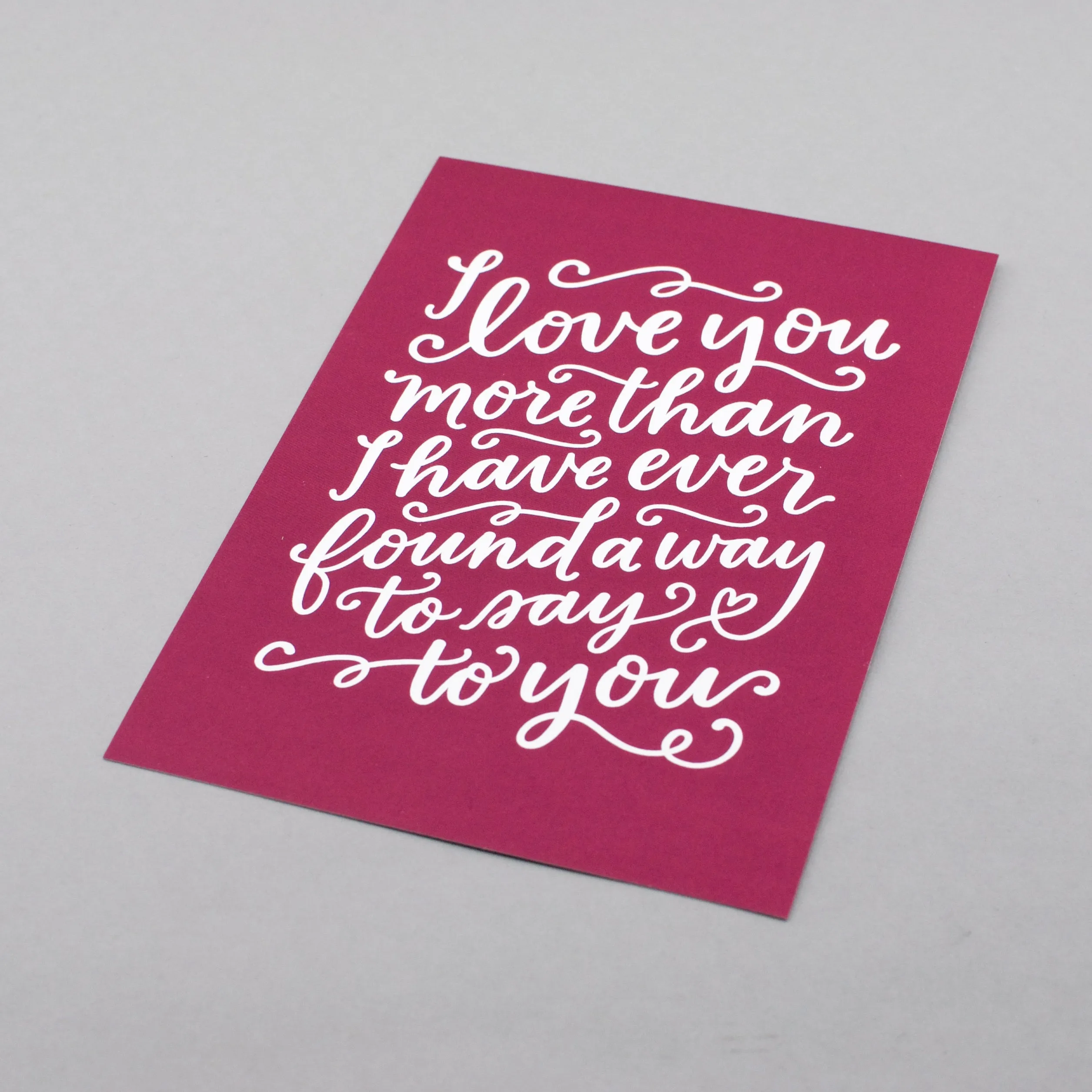 PRINT // I Love You More Than I Have Ever Found a Way to Say to You (5x7)